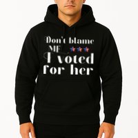 DonT Blame Me I Voted For Her Kamala Harris Design Hoodie