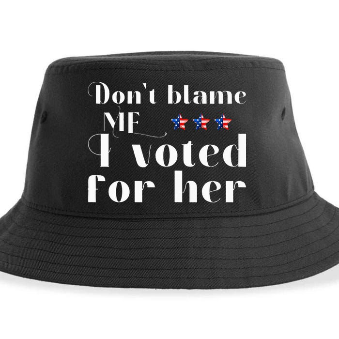 DonT Blame Me I Voted For Her Kamala Harris Design Sustainable Bucket Hat