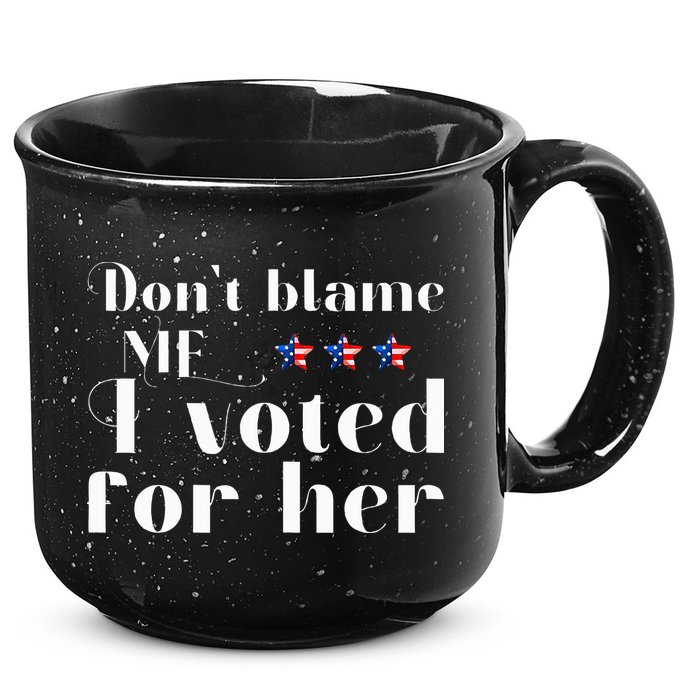 DonT Blame Me I Voted For Her Kamala Harris Design 15oz Campfire Ceramic Mug