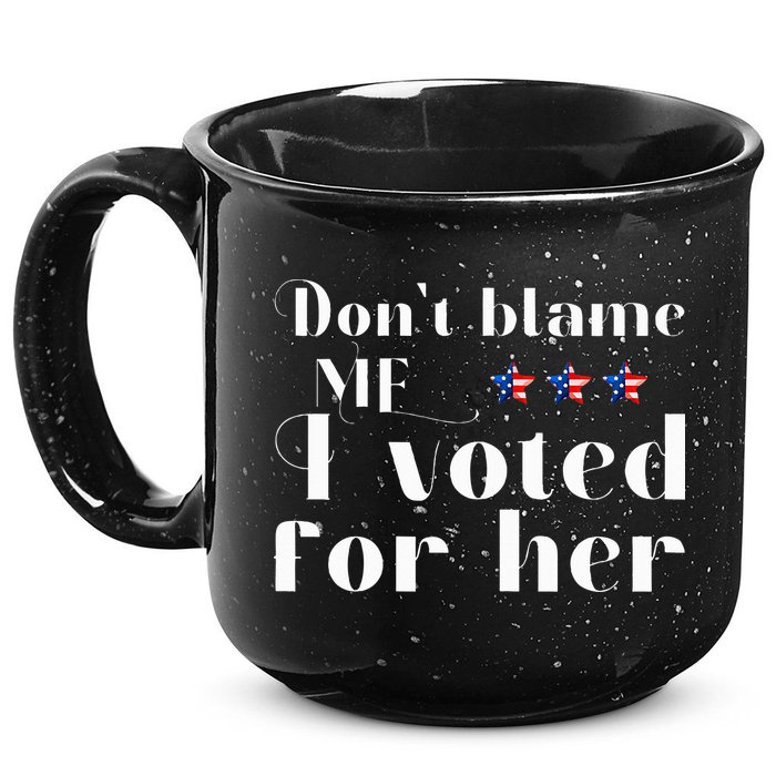DonT Blame Me I Voted For Her Kamala Harris Design 15oz Campfire Ceramic Mug