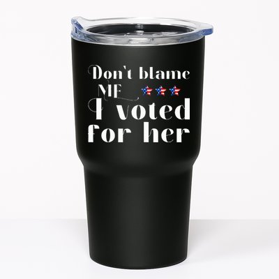 DonT Blame Me I Voted For Her Kamala Harris Design Tumbler