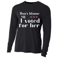 DonT Blame Me I Voted For Her Kamala Harris Design Cooling Performance Long Sleeve Crew