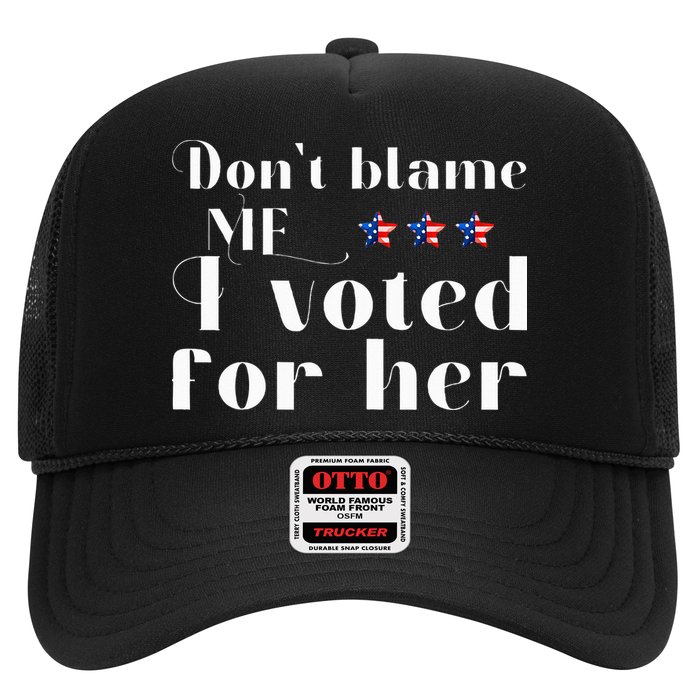 DonT Blame Me I Voted For Her Kamala Harris Design Hat