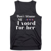 DonT Blame Me I Voted For Her Kamala Harris Design Tank Top