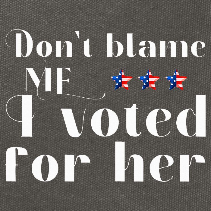 DonT Blame Me I Voted For Her Kamala Harris Design Cotton Canvas Backpack