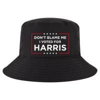DonT Blame Me I Voted For Harris Cool Comfort Performance Bucket Hat