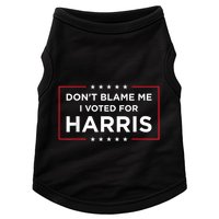 DonT Blame Me I Voted For Harris Doggie Tank