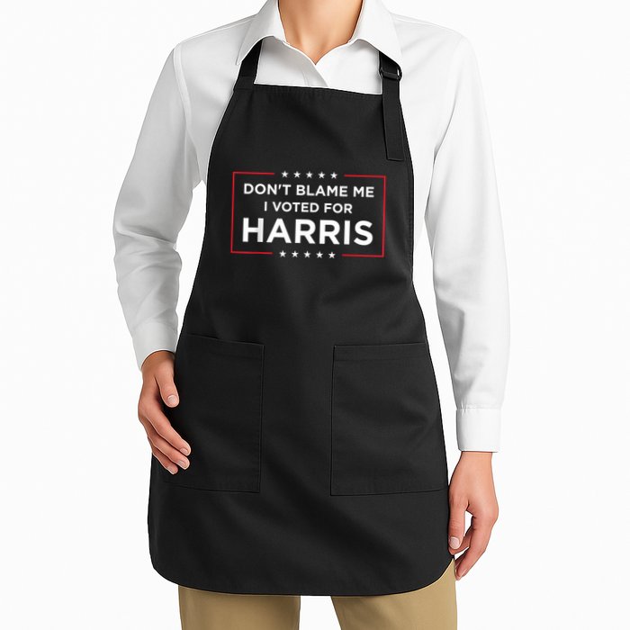 DonT Blame Me I Voted For Harris Full-Length Apron With Pockets