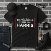 DonT Blame Me I Voted For Harris Tall T-Shirt