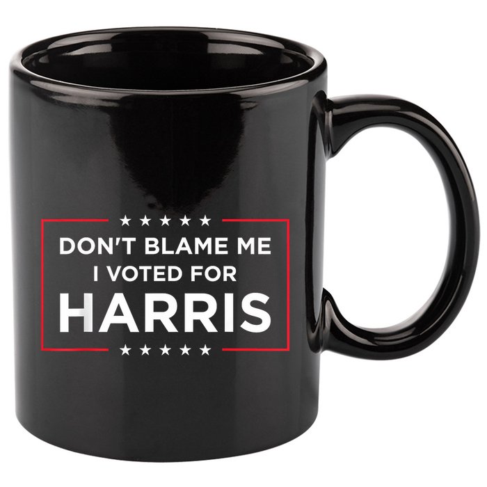 DonT Blame Me I Voted For Harris 11oz C Handle Ceramic Mug