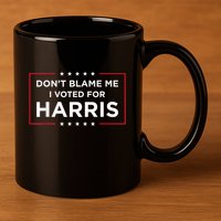 DonT Blame Me I Voted For Harris 11oz C Handle Ceramic Mug