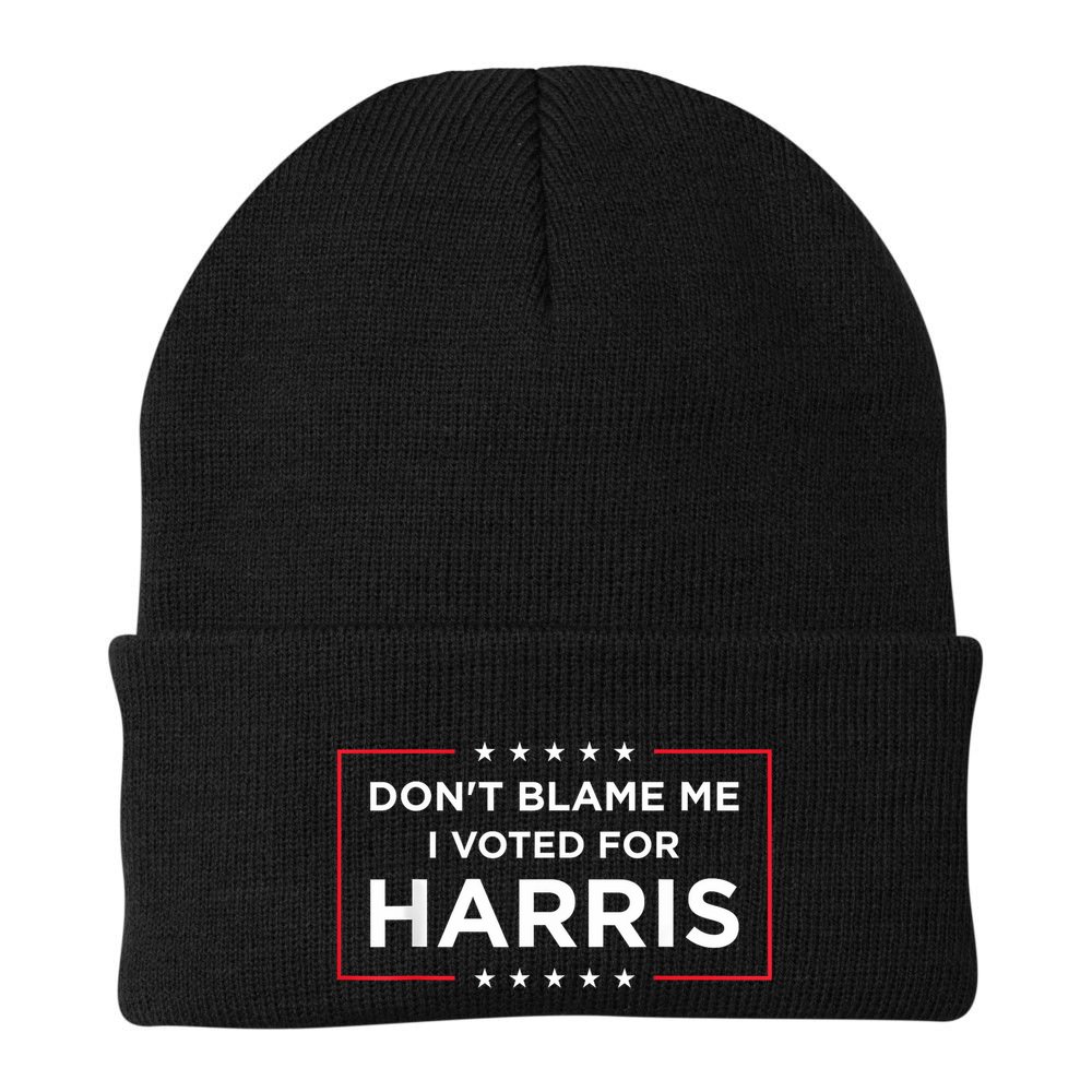 DonT Blame Me I Voted For Harris Beanie