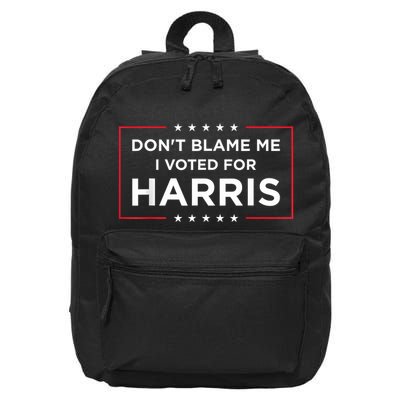 DonT Blame Me I Voted For Harris 16 in Basic Backpack