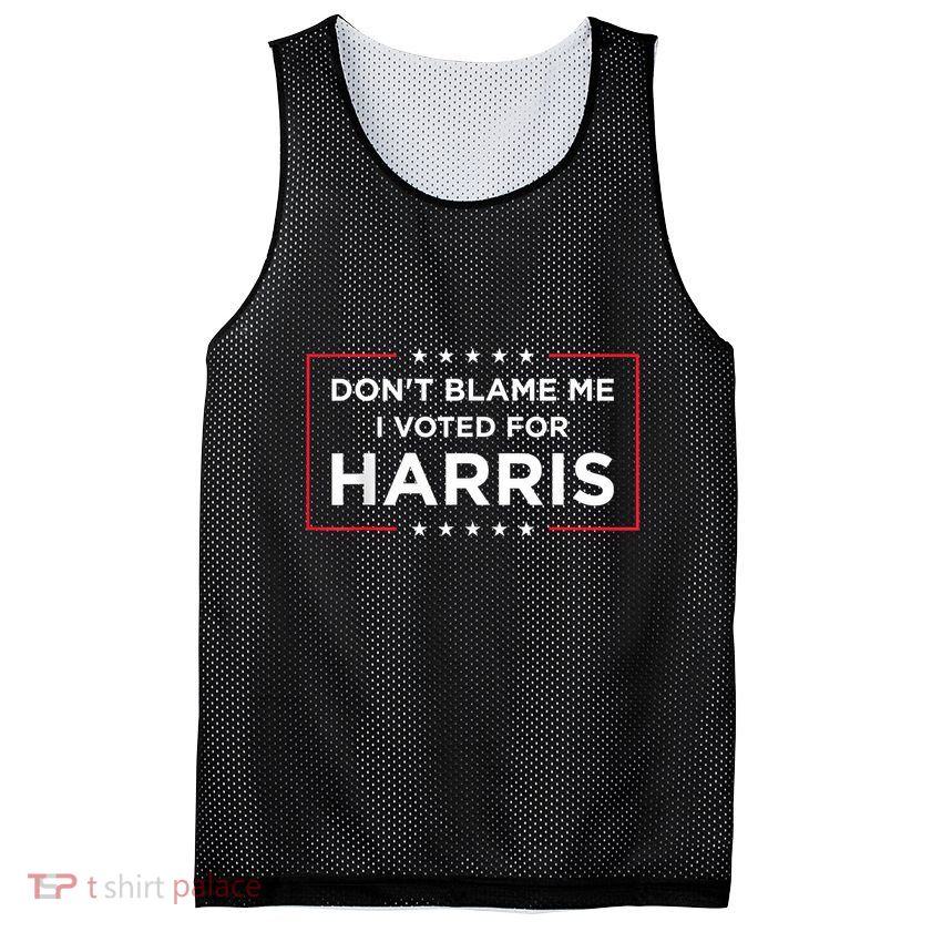 DonT Blame Me I Voted For Harris Mesh Reversible Basketball Jersey Tank