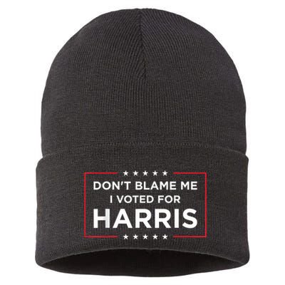 DonT Blame Me I Voted For Harris Sustainable Knit Beanie