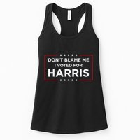 DonT Blame Me I Voted For Harris Womens Tank Top