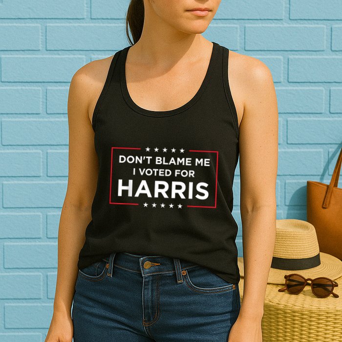 DonT Blame Me I Voted For Harris Womens Tank Top