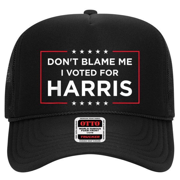 DonT Blame Me I Voted For Harris Trucker Hat