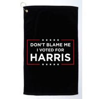 DonT Blame Me I Voted For Harris Golf Towel