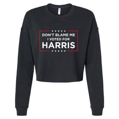 DonT Blame Me I Voted For Harris Cropped Pullover Crew