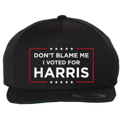 DonT Blame Me I Voted For Harris Wool Snapback Cap