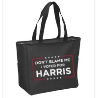 DonT Blame Me I Voted For Harris Zip Tote Bag
