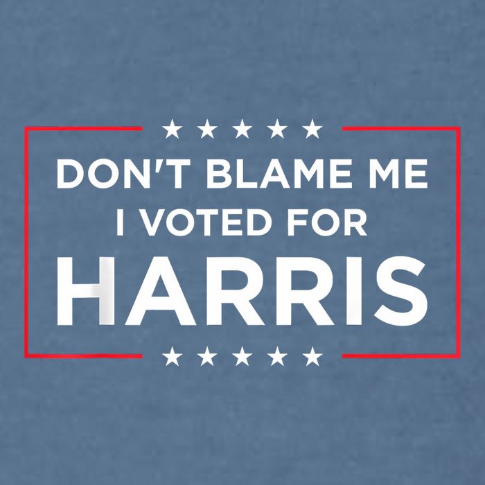 DonT Blame Me I Voted For Harris Garment-Dyed Sweatshirt