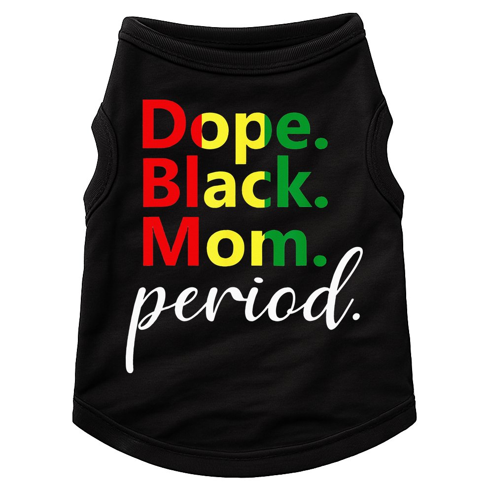 Dope Black Mom Black History Juneteenth Doggie Tank