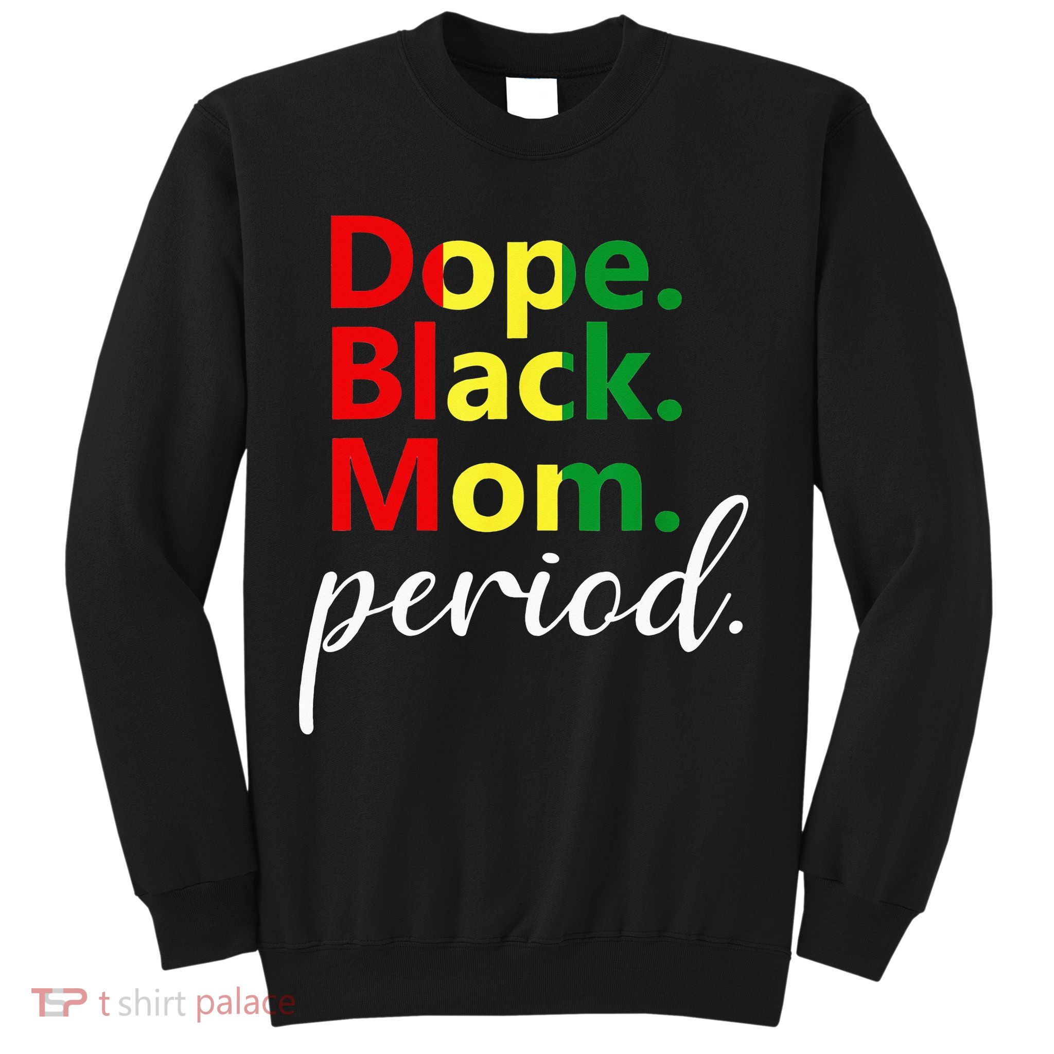 Dope Black Mom Black History Juneteenth Sweatshirt