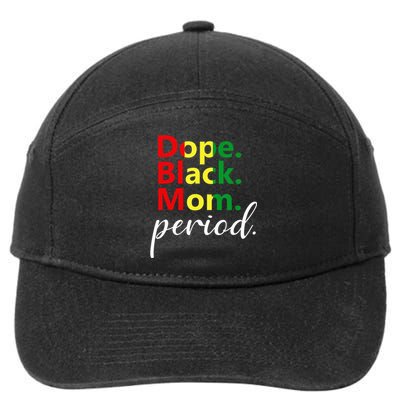 Dope Black Mom Black History Juneteenth 7-Panel Snapback Hat