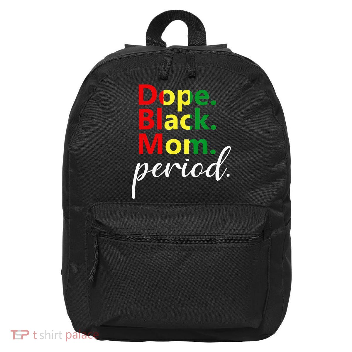 Dope Black Mom Black History Juneteenth 16 in Basic Backpack