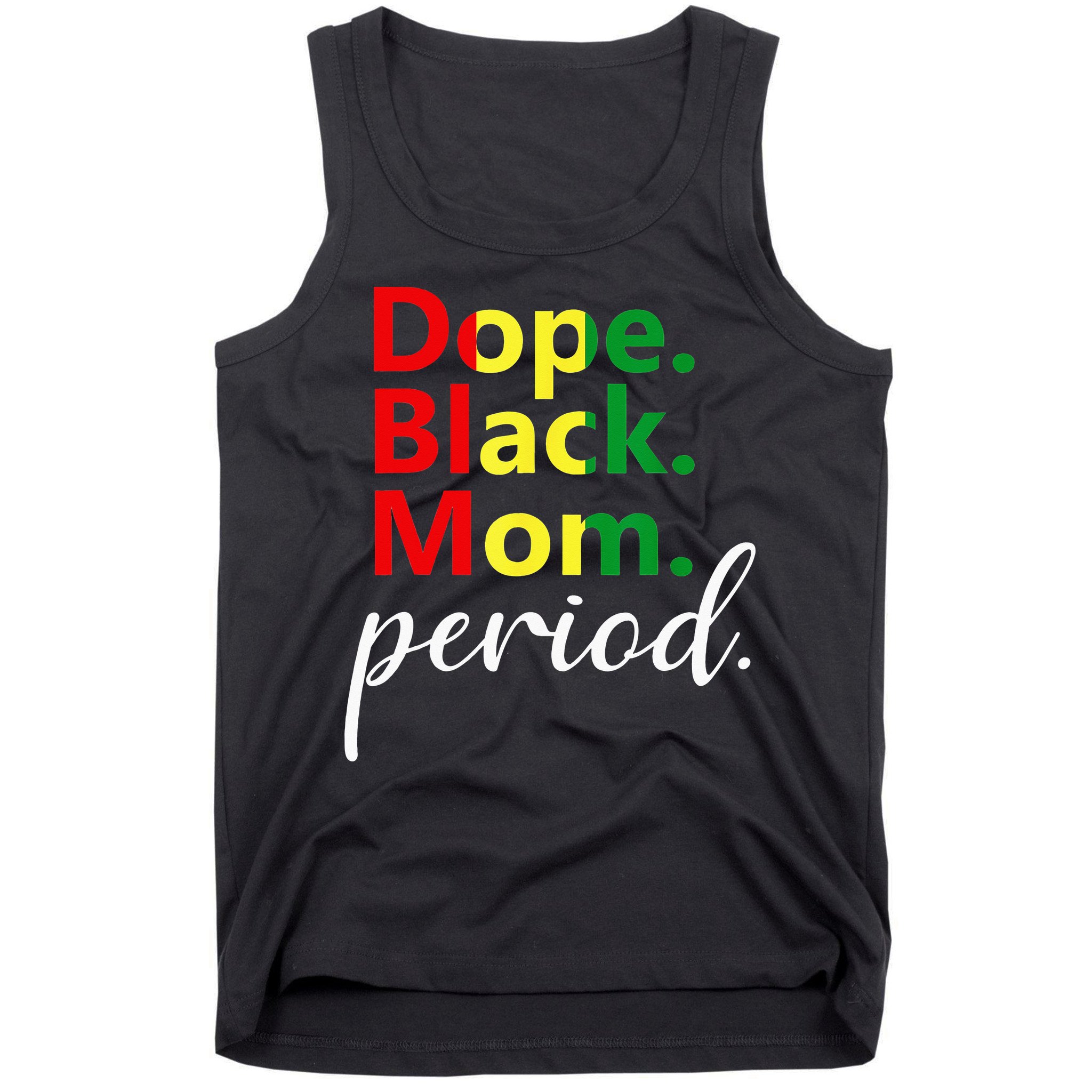 Dope Black Mom Black History Juneteenth Tank Top