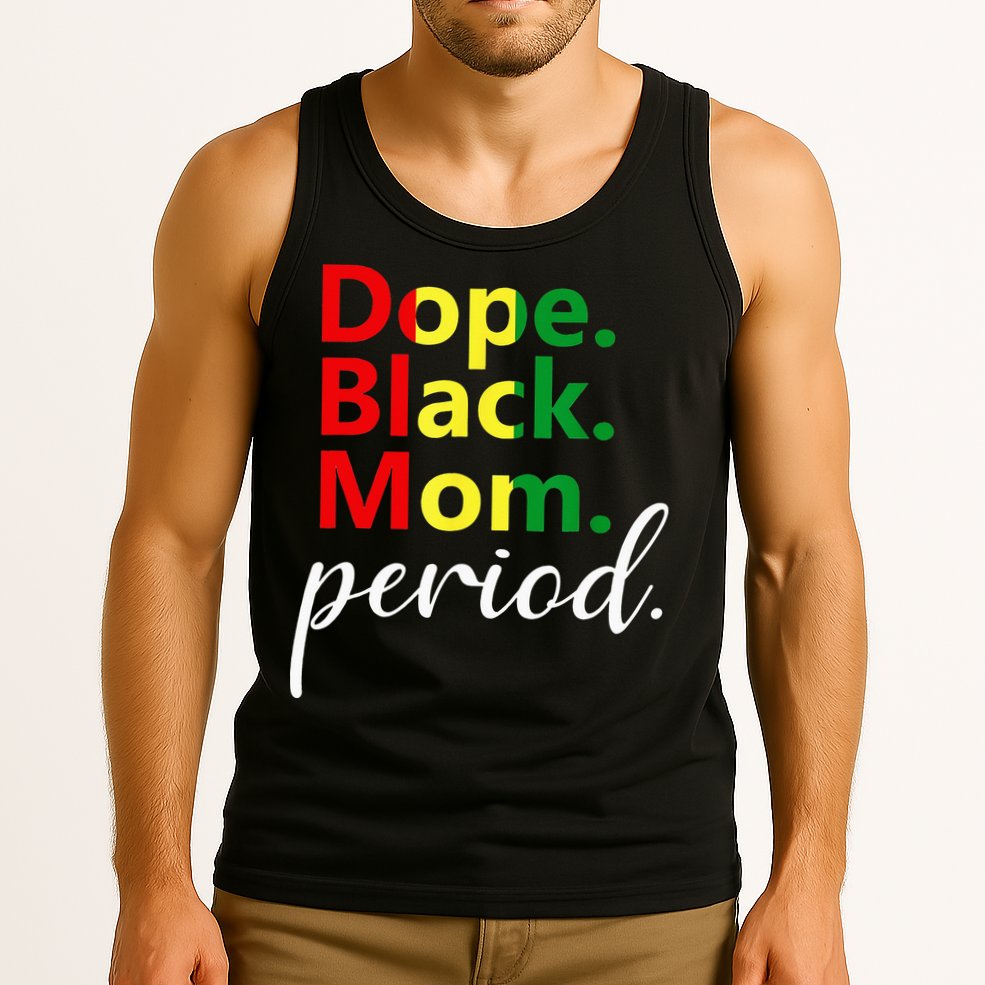 Dope Black Mom Black History Juneteenth Tank Top