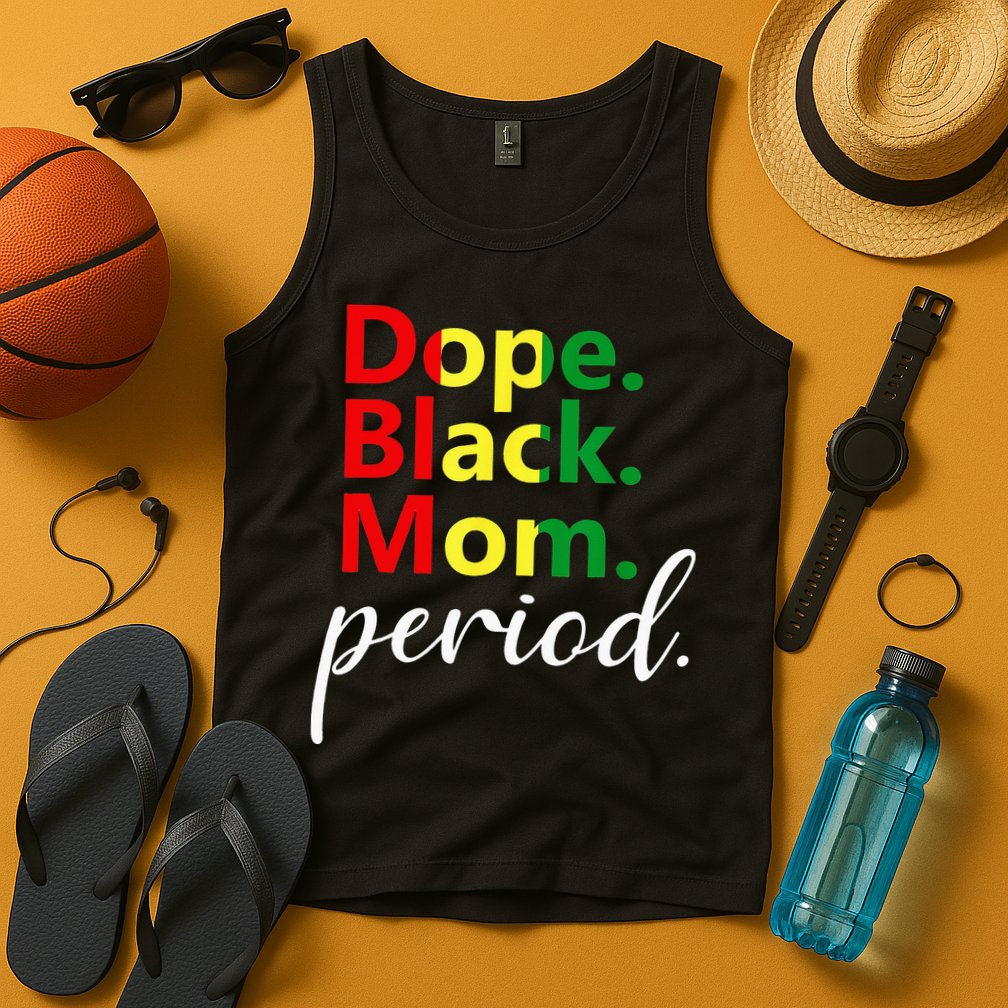 Dope Black Mom Black History Juneteenth Tank Top