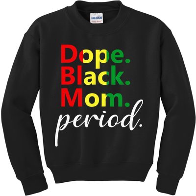 Dope Black Mom Black History Juneteenth Kids Sweatshirt