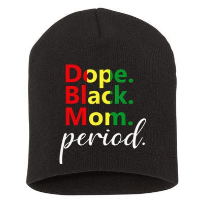 Dope Black Mom Black History Juneteenth Short Acrylic Beanie