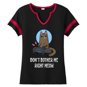 DonT Bother Me Right Meow Funny Video Gamer And Cat Lover Cool Gift Ladies Halftime Notch Neck Tee