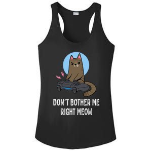 DonT Bother Me Right Meow Funny Video Gamer And Cat Lover Cool Gift Ladies PosiCharge Competitor Racerback Tank