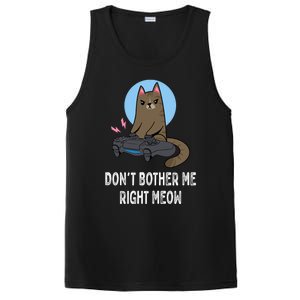 DonT Bother Me Right Meow Funny Video Gamer And Cat Lover Cool Gift PosiCharge Competitor Tank