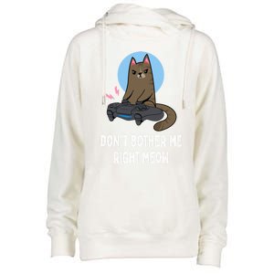 DonT Bother Me Right Meow Funny Video Gamer And Cat Lover Cool Gift Womens Funnel Neck Pullover Hood