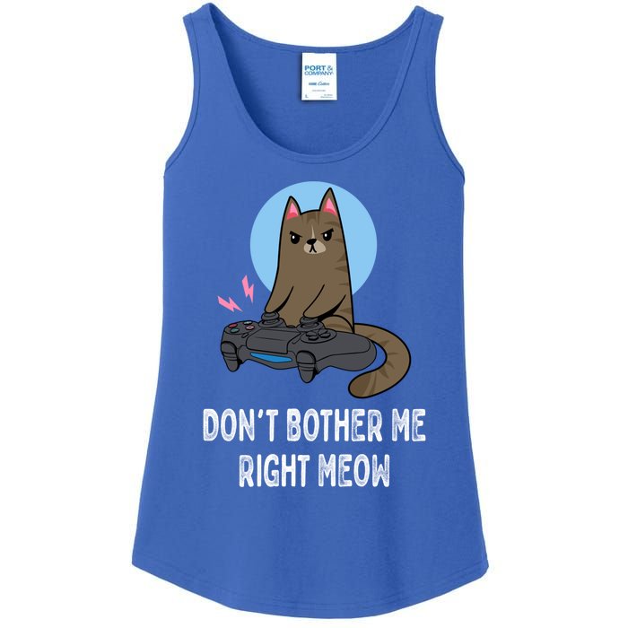 DonT Bother Me Right Meow Funny Video Gamer And Cat Lover Cool Gift Ladies Essential Tank