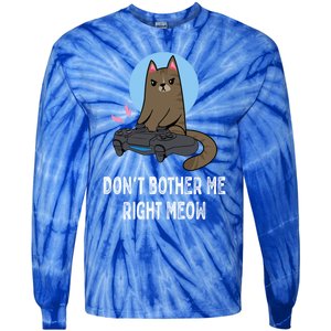 DonT Bother Me Right Meow Funny Video Gamer And Cat Lover Cool Gift Tie-Dye Long Sleeve Shirt