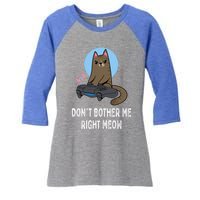 DonT Bother Me Right Meow Funny Video Gamer And Cat Lover Cool Gift Women's Tri-Blend 3/4-Sleeve Raglan Shirt