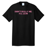 DonT Bully Me Tall T-Shirt