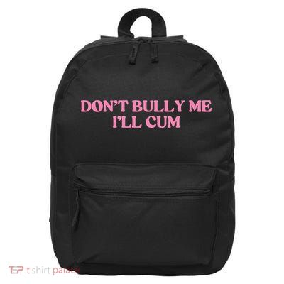 DonT Bully Me 16 in Basic Backpack