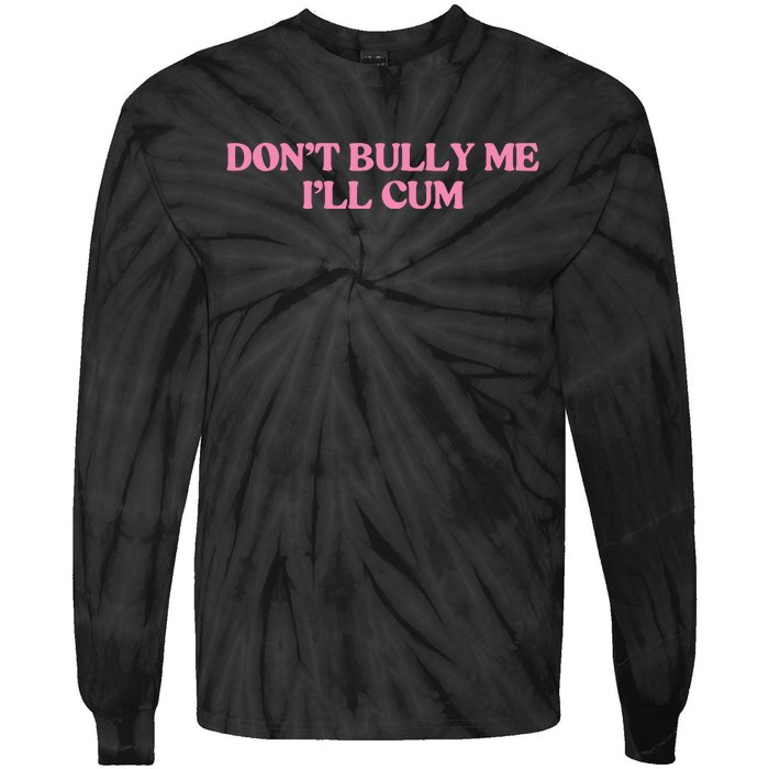 DonT Bully Me Tie-Dye Long Sleeve Shirt