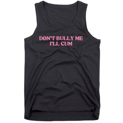 DonT Bully Me Tank Top