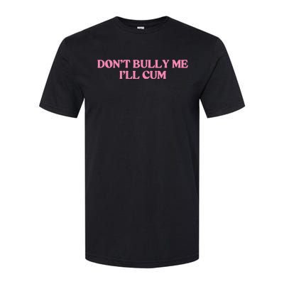 DonT Bully Me Softstyle CVC T-Shirt