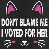 DonT Blame Me I Voted For Her Funny Trucker Hat