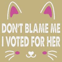 DonT Blame Me I Voted For Her Funny Mousepad